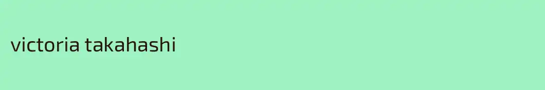 victoria takahashi